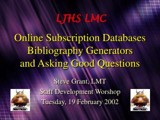 Online Subscription Databases Bibliography Generators and Asking Good Questions
