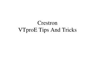 Crestron VTproE Tips And Tricks