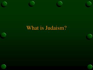 What is Judaism?