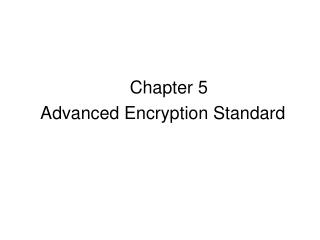 Chapter 5 Advanced Encryption Standard