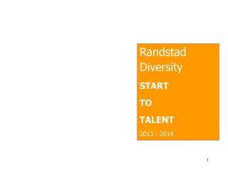 Randstad Diversity START TO TALENT 2013 - 2014