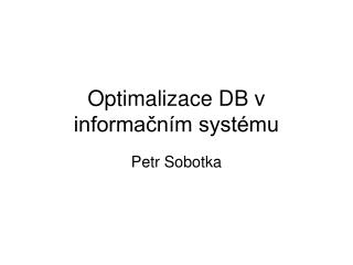 Optimalizace DB v informačním systému