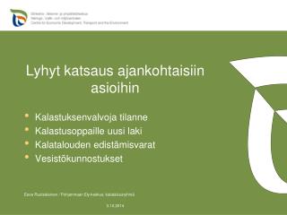 Lyhyt katsaus ajankohtaisiin asioihin