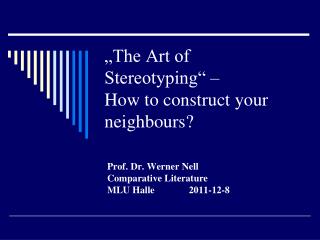 „The Art of Stereotyping“ – How to construct your neighbours?