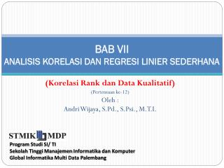 BAB VII ANALISIS KORELASI DAN REGRESI LINIER SEDERHANA