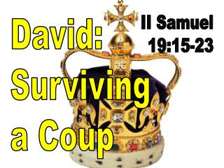 David: Surviving a Coup