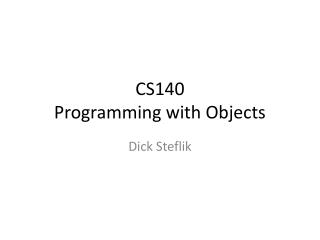 CS140 Programming with Objects