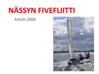 NÄSSYN FIVEFLIITTI