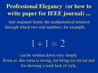 Any engineer learns the mathematical notation through which two real numbers, for example,