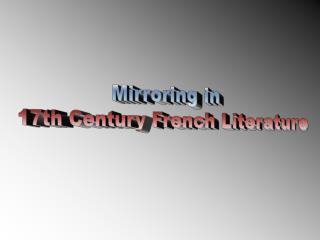 Mirroring in 17th Century French Literature