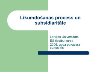 Likumdošanas process un subsidiaritāte