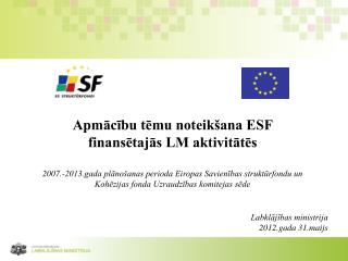Apmācību tēmu noteikšana ESF finansētajās LM aktivitātēs