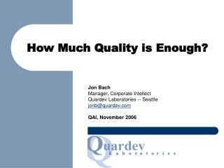How Much Quality is Enough?