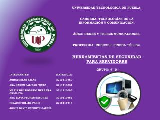 UNIVERSIDAD TECNOLÓGICA DE PUEBLA. CARRERA: TECNOLOGÍAS DE LA INFORMACIÓN Y COMUNICACIÓN.