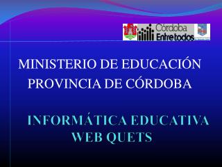 INFORMÁTICA EDUCATIVA WEB QUETS