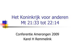 Het Koninkrijk voor anderen Mt 21:33 tot 22:14