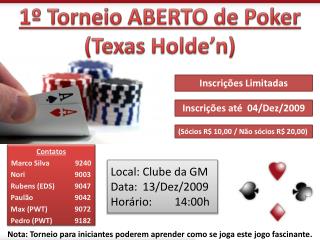 Local: 	Clube da GM Data: 	13/Dez/2009 Horário: 	14:00h