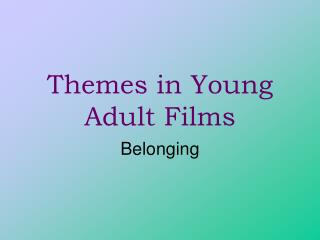 Themes in Young Adult Films