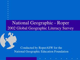 National Geographic - Roper 2002 Global Geographic Literacy Survey