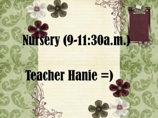 Nursery (9-11:30a.m.)