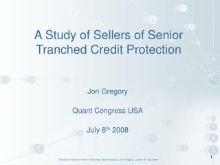 A Study of Sellers of Senior Tranched Credit Protection