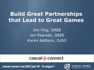 Build Great Partnerships that Lead to Great Games