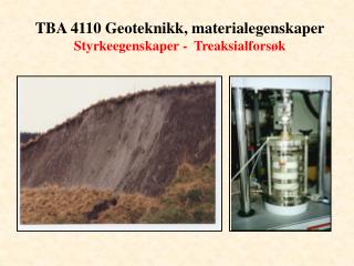 TBA 4110 Geoteknikk, materialegenskaper Styrkeegenskaper - Treaksialforsøk