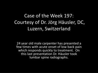 Case of the Week 197: Courtesy of Dr. Jörg Häusler, DC, Luzern, Switzerland