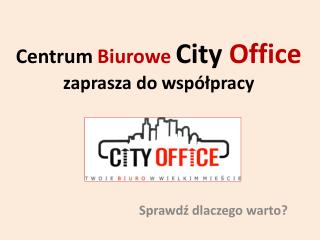Centrum Biurowe City Office zaprasza do współpracy