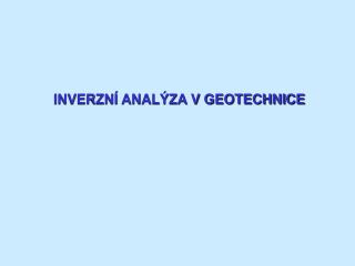 INVERZNÍ ANALÝZA V GEOTECHNICE