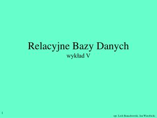 Relacyjne Bazy Danych wykład V