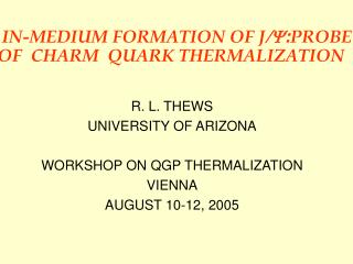 IN-MEDIUM FORMATION OF J /Y : PROBE OF CHARM QUARK THERMALIZATION
