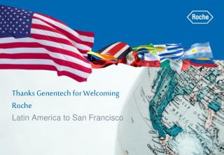 Thanks Genentech for Welcoming Roche Latin America to San Francisco