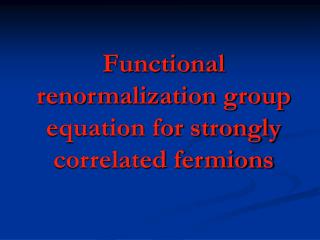 Functional renormalization group equation for strongly correlated fermions