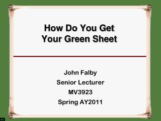 How Do You Get Your Green Sheet