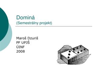 Dominá (Semestrálny projekt)