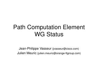 Path Computation Element WG Status