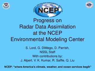 Progress on Radar Data Assimilation at the NCEP Environmental Modeling Center