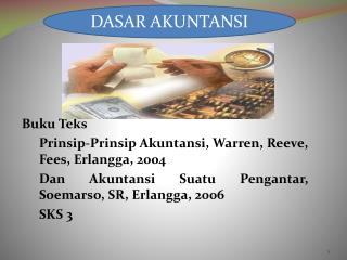 B uku Teks Prinsip-Prinsip Akuntansi , Warren, Reeve, Fees, Erlangga , 20 04