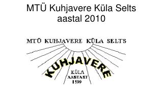 MTÜ Kuhjavere Küla Selts aastal 2010