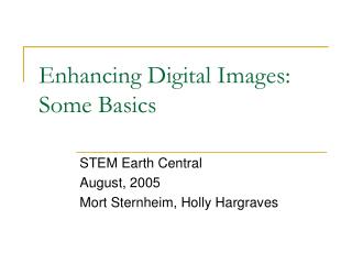 Enhancing Digital Images: Some Basics