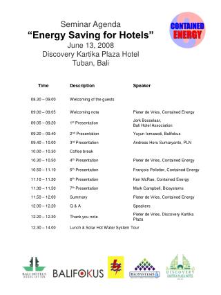 Seminar Agenda “Energy Saving for Hotels” June 13, 2008 Discovery Kartika Plaza Hotel Tuban, Bali