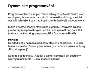 Trojúhelník z čísel N řádků, obsahují 1, 2, 3, …, N čísel – zadán na vstupu Příklad pro N =5: