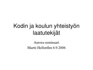 Kodin ja koulun yhteistyön laatutekijät