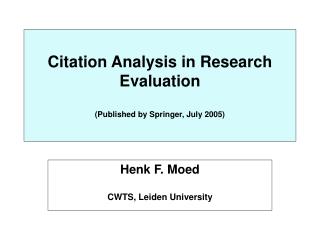 Citation Analysis in Research Evaluation (Published by Springer, July 2005)