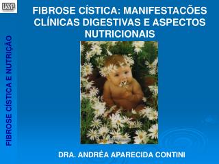 FIBROSE CÍSTICA: MANIFESTACÕES CLÍNICAS DIGESTIVAS E ASPECTOS NUTRICIONAIS