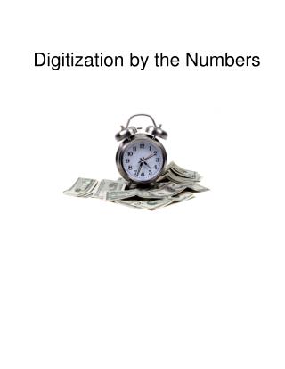 Digitization by the Numbers