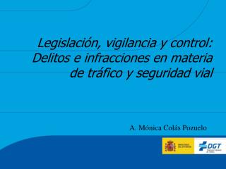 Legislación, vigilancia y control: Delitos e infracciones en materia de tráfico y seguridad vial