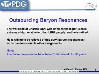 Outsourcing Baryon Resonances