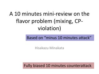 A 10 minutes mini- review on the flavor problem (mixing, CP-violation )